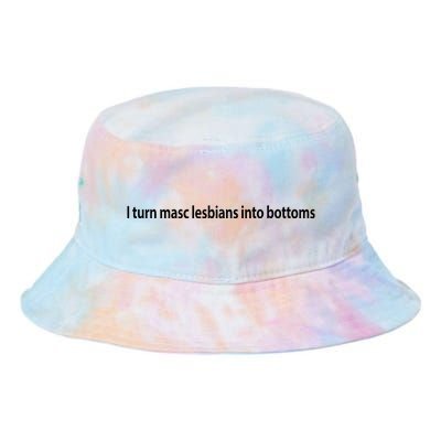 I Turn Masc Lesbian Into Bottoms Tie Dye Newport Bucket Hat