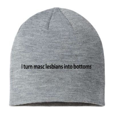 I Turn Masc Lesbian Into Bottoms Sustainable Beanie