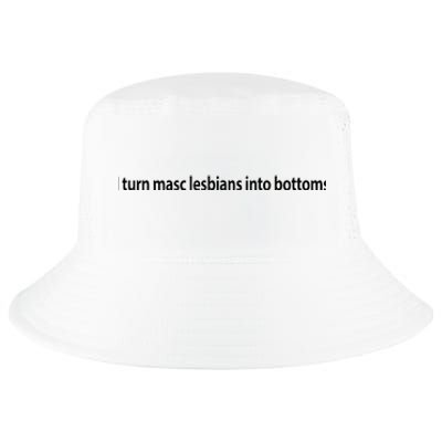 I Turn Masc Lesbian Into Bottoms Cool Comfort Performance Bucket Hat