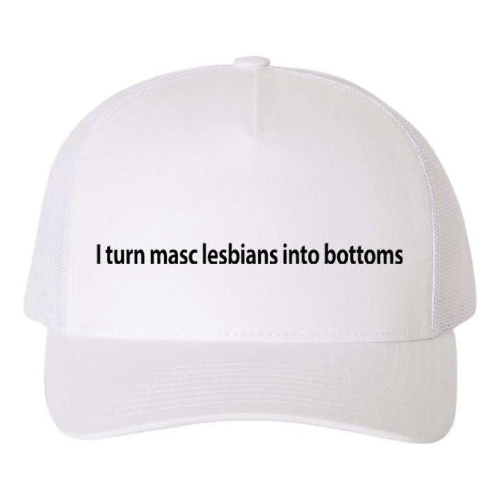 I Turn Masc Lesbian Into Bottoms Yupoong Adult 5-Panel Trucker Hat