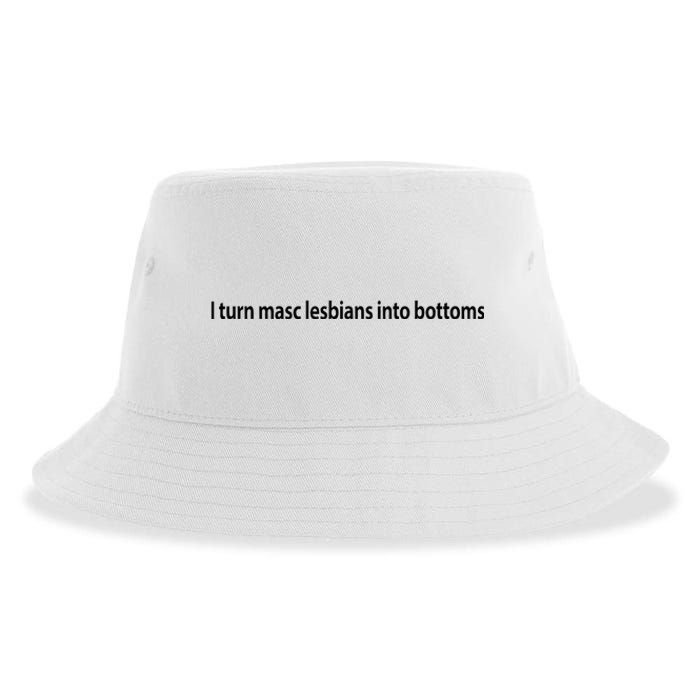 I Turn Masc Lesbian Into Bottoms Sustainable Bucket Hat