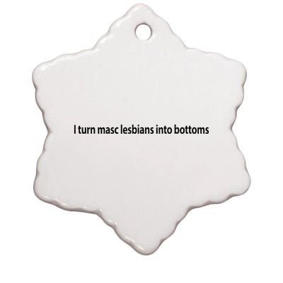 I Turn Masc Lesbian Into Bottoms Ceramic Star Ornament