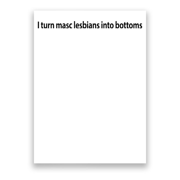 I Turn Masc Lesbian Into Bottoms Poster