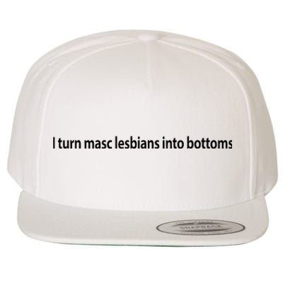 I Turn Masc Lesbian Into Bottoms Wool Snapback Cap