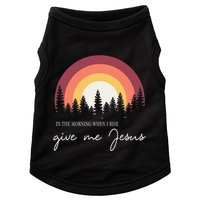 In The Morning When I Rise Give Me Jesus Doggie Tank