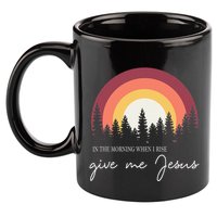 In The Morning When I Rise Give Me Jesus 11oz C Handle Ceramic Mug