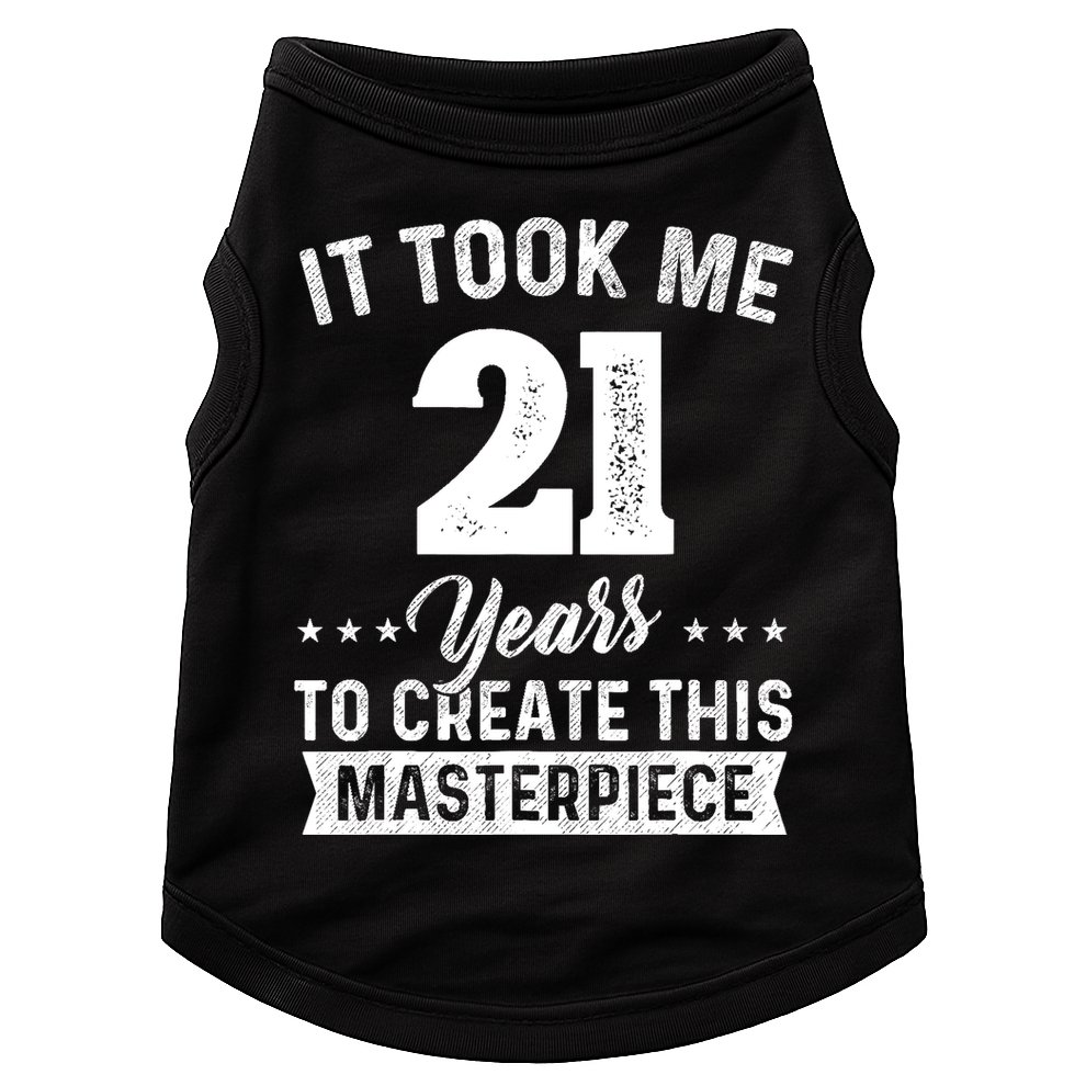It Took Me 21 Years Masterpiece 21st Birthday 21 Years Old Doggie Tank