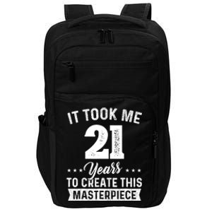 It Took Me 21 Years Masterpiece 21st Birthday 21 Years Old Impact Tech Backpack