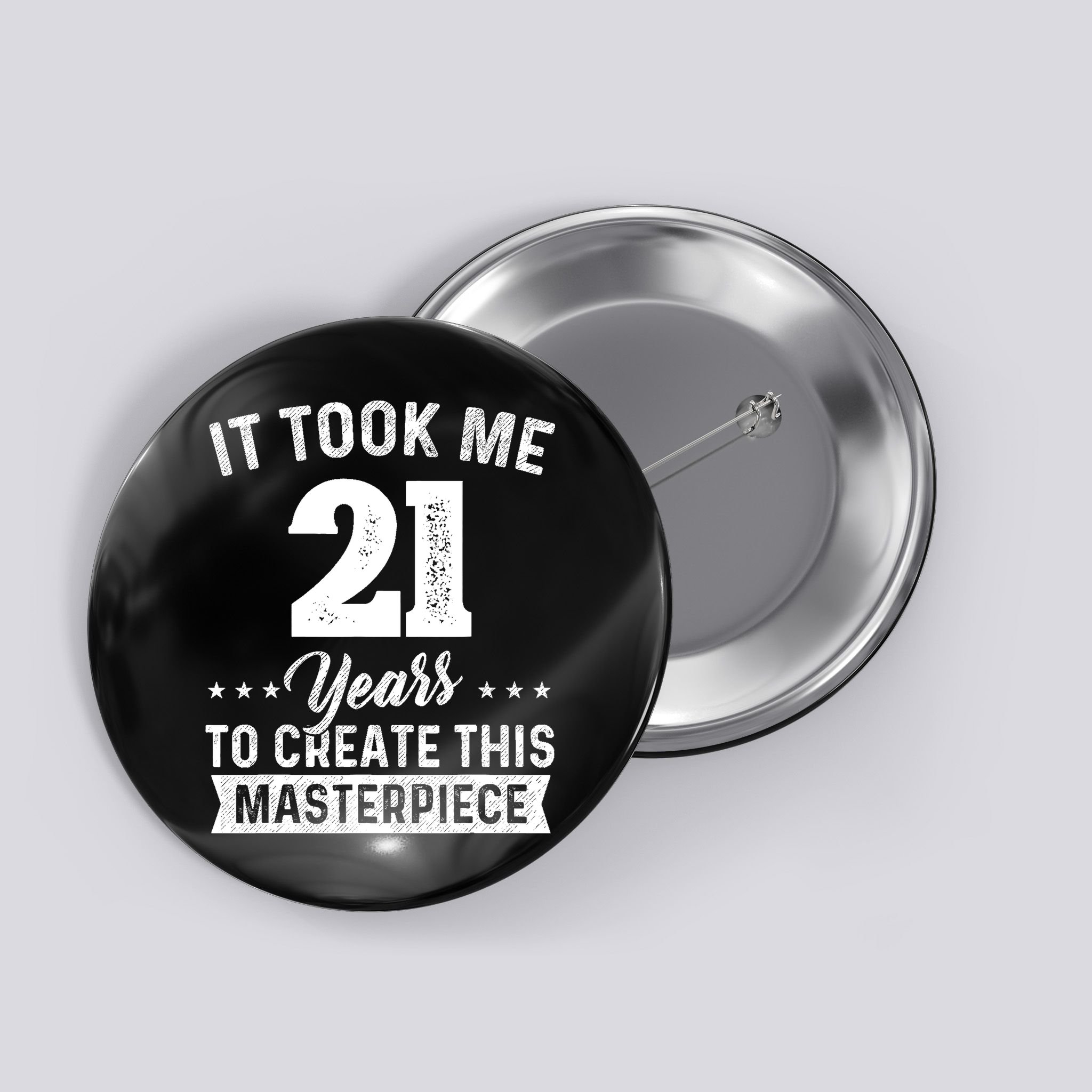 It Took Me 21 Years Masterpiece 21st Birthday 21 Years Old Button