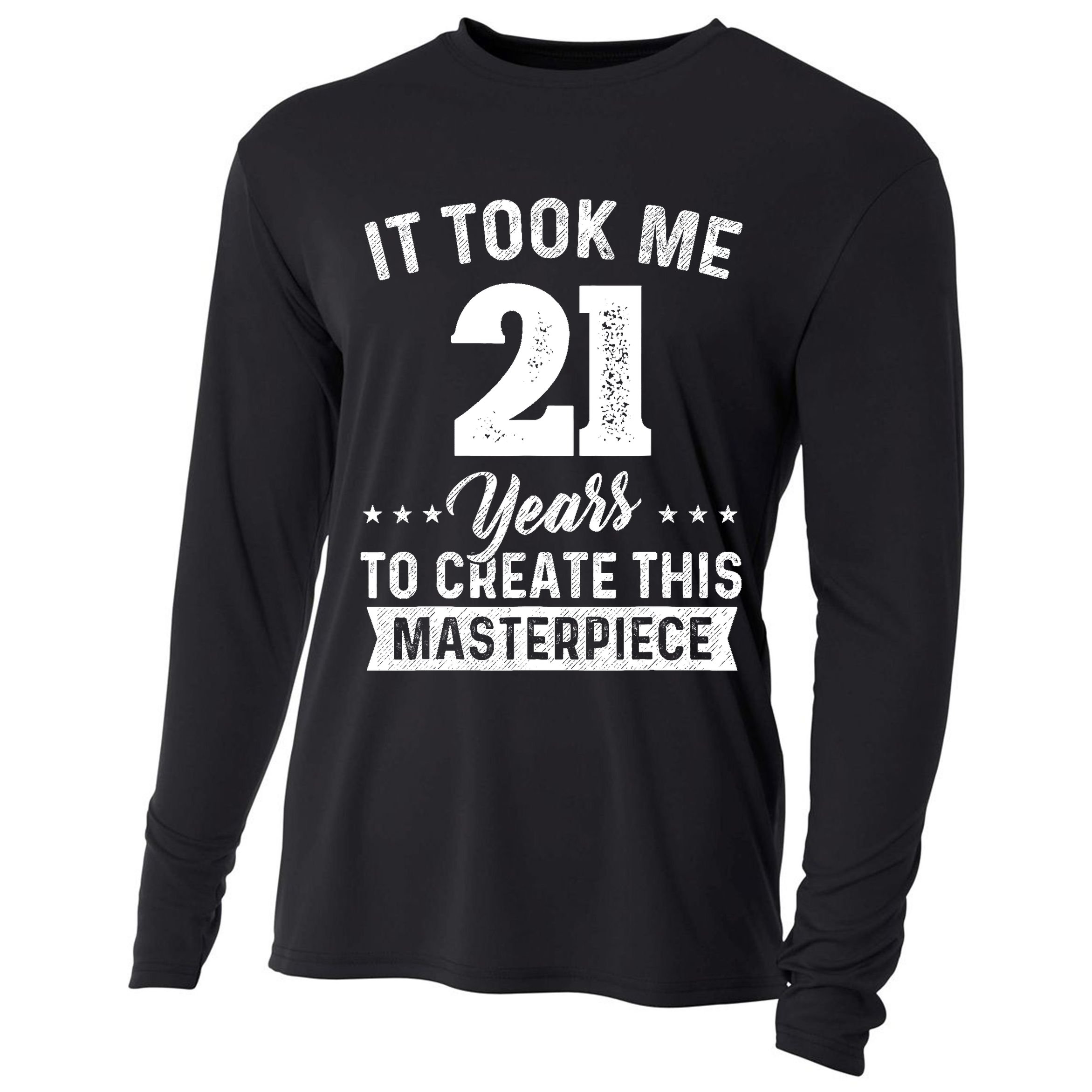 It Took Me 21 Years Masterpiece 21st Birthday 21 Years Old Cooling Performance Long Sleeve Crew