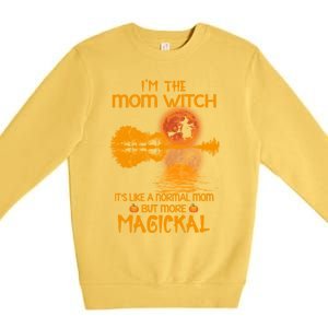 Im The Mom Witch Its Like A Normal Mom Halloween Gift Premium Crewneck Sweatshirt