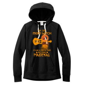 Im The Mom Witch Its Like A Normal Mom Halloween Gift Women's Fleece Hoodie