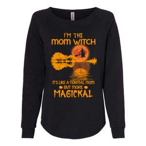 Im The Mom Witch Its Like A Normal Mom Halloween Gift Womens California Wash Sweatshirt