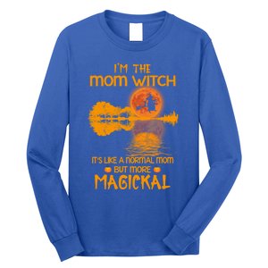 Im The Mom Witch Its Like A Normal Mom Halloween Gift Long Sleeve Shirt