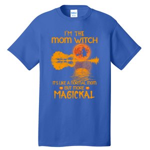 Im The Mom Witch Its Like A Normal Mom Halloween Gift Tall T-Shirt