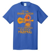 Im The Mom Witch Its Like A Normal Mom Halloween Gift Tall T-Shirt