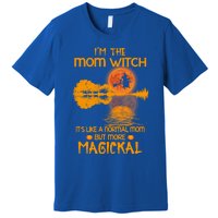 Im The Mom Witch Its Like A Normal Mom Halloween Gift Premium T-Shirt