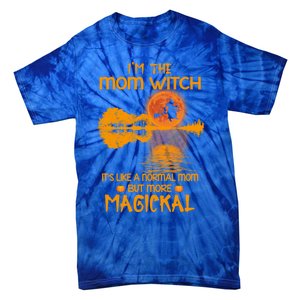 Im The Mom Witch Its Like A Normal Mom Halloween Gift Tie-Dye T-Shirt