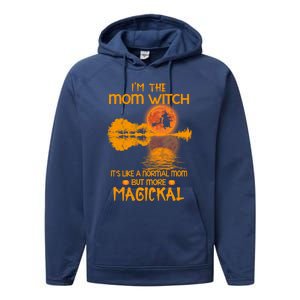 Im The Mom Witch Its Like A Normal Mom Halloween Gift Performance Fleece Hoodie