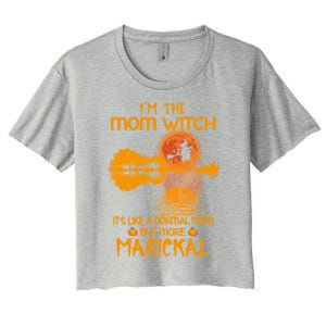 Im The Mom Witch Its Like A Normal Mom Halloween Gift Women's Crop Top Tee