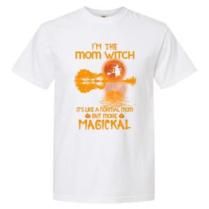 Im The Mom Witch Its Like A Normal Mom Halloween Gift Garment-Dyed Heavyweight T-Shirt