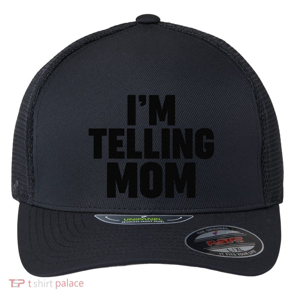 IM Telling Mom Flexfit Unipanel Trucker Cap