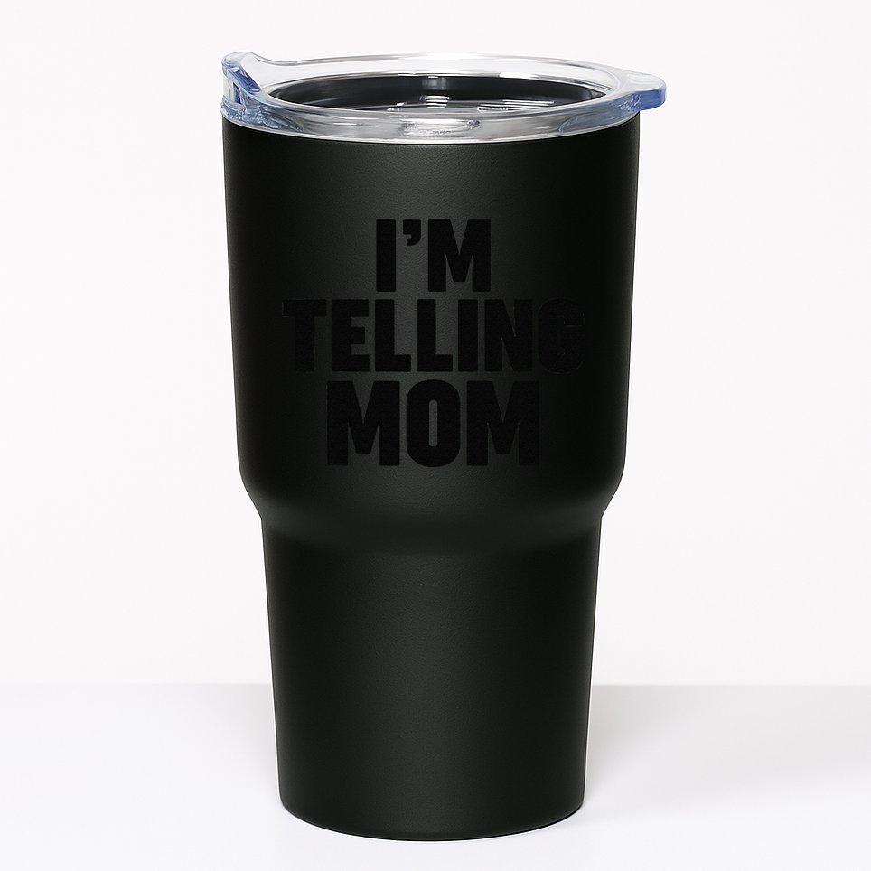 IM Telling Mom Tumbler