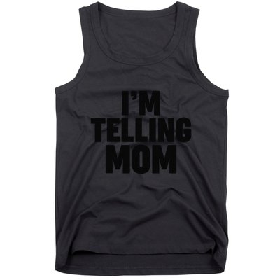 IM Telling Mom Tank Top