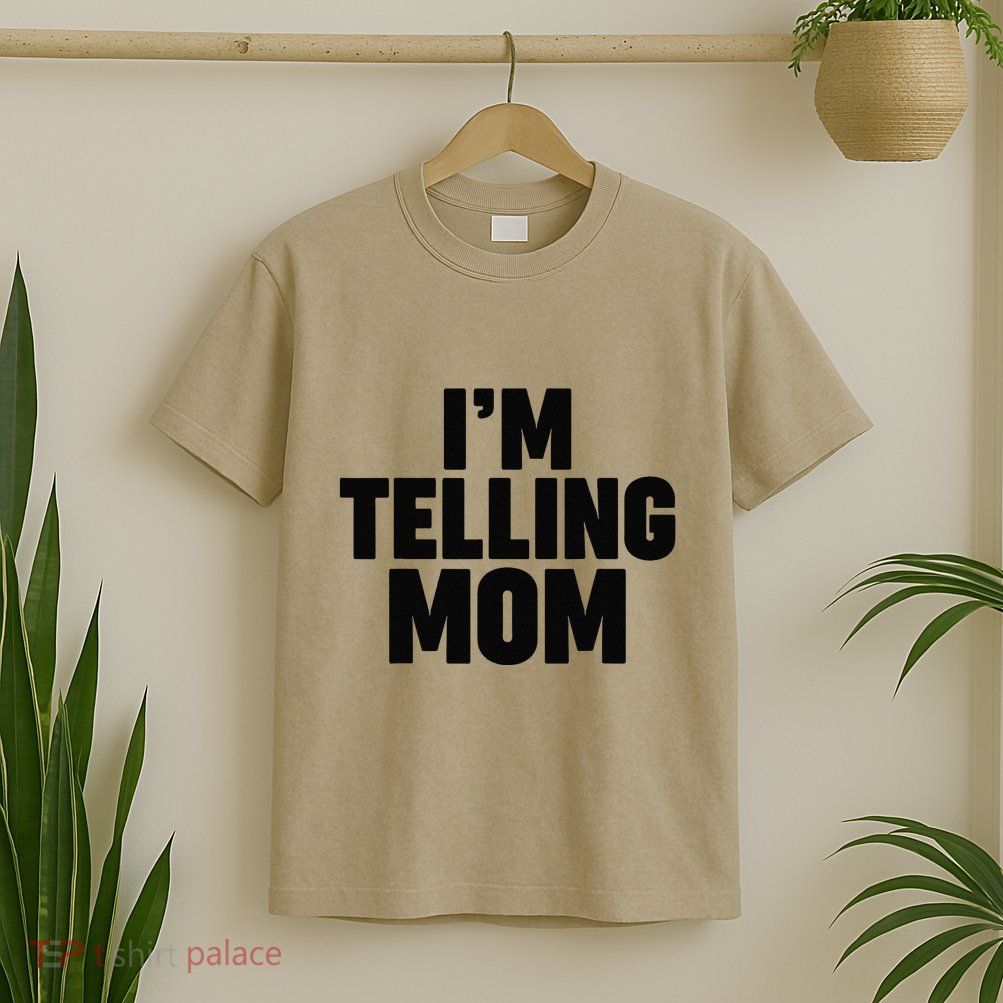 IM Telling Mom T-Shirt