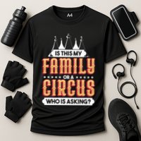 Is This My Family Or A Circus Who Is Asking Circus Gift Funny Gift Cooling Performance Crew T-Shirt