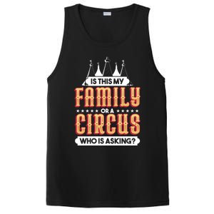 Is This My Family Or A Circus Who Is Asking Circus Gift Funny Gift PosiCharge Competitor Tank