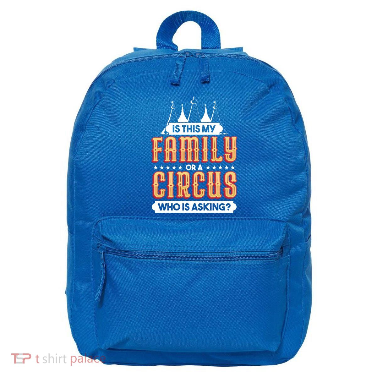 Is This My Family Or A Circus Who Is Asking Circus Gift Funny Gift 16 in Basic Backpack