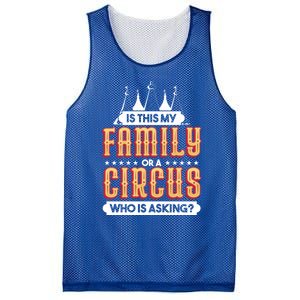 Is This My Family Or A Circus Who Is Asking Circus Gift Funny Gift Mesh Reversible Basketball Jersey Tank