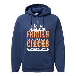 Is This My Family Or A Circus Who Is Asking Circus Gift Funny Gift Performance Fleece Hoodie