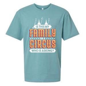 Is This My Family Or A Circus Who Is Asking Circus Gift Funny Gift Sueded Cloud Jersey T-Shirt