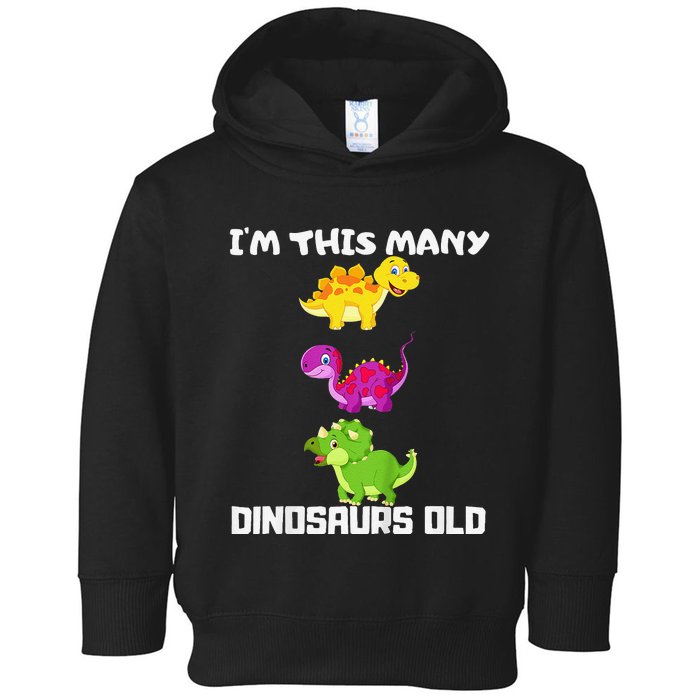 I'm This Many Dinosaurs Old 3 Years Third Birthday Gift Toddler Hoodie