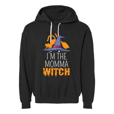 Im The Momma Witch Funny Halloween Witchy Mom Witch Lover Gift Garment-Dyed Fleece Hoodie