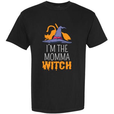 Im The Momma Witch Funny Halloween Witchy Mom Witch Lover Gift Garment-Dyed Heavyweight T-Shirt