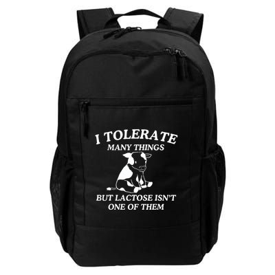 I Tolerate Many Things But Lactose IsnT One Of Them Funny Daily Commute Backpack