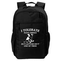 I Tolerate Many Things But Lactose IsnT One Of Them Funny Daily Commute Backpack