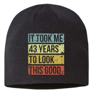 It Took Me 43 Years To Look This Good 43rd Birthday Sustainable Beanie