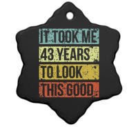 It Took Me 43 Years To Look This Good 43rd Birthday Ceramic Star Ornament