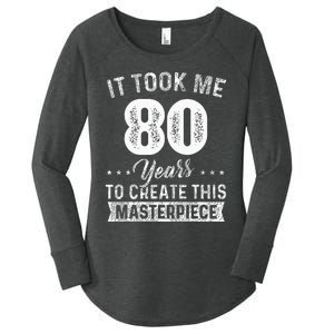 It Took Me 80 Years Masterpiece 80th Birthday 80 Years Old Women's Perfect Tri Tunic Long Sleeve Shirt