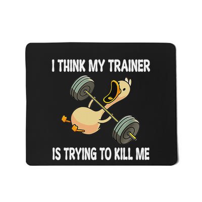 I Think My Trainer Is Trying To Kill Me Funny Workout Gym Mousepad