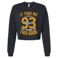 It Took Me 93 Years To Look This Good 93th Birthday Cropped Pullover Crew