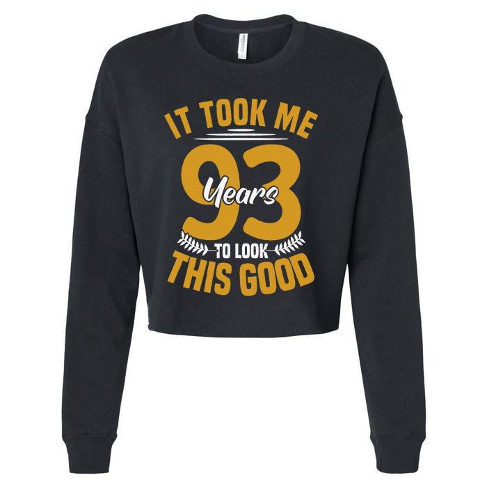 It Took Me 93 Years To Look This Good 93th Birthday Cropped Pullover Crew