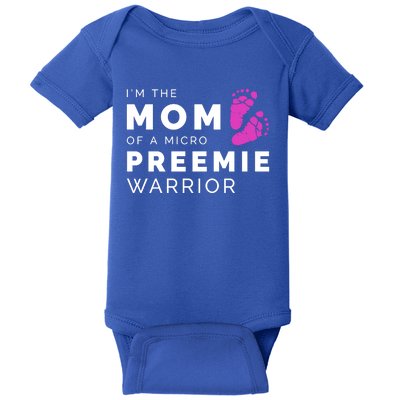 I'm The Mom Of A Micro Preemie Warrior Gift Baby Bodysuit