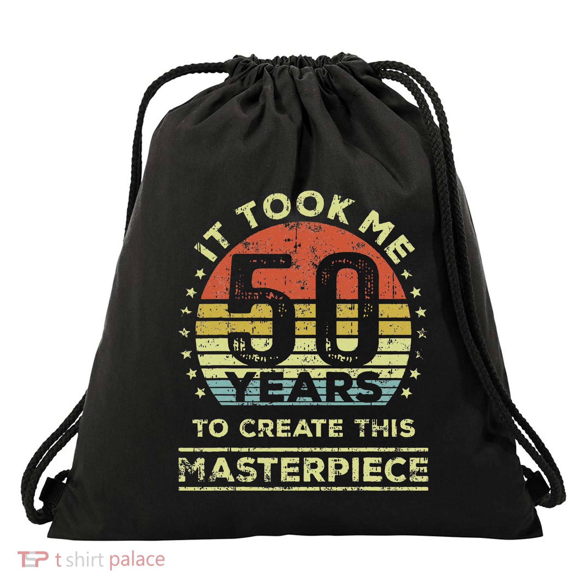 It Took Me 50 Years To Create This Masterpiece 50th Birthday Gift Drawstring Bag
