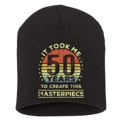 It Took Me 50 Years To Create This Masterpiece 50th Birthday Gift Short Acrylic Beanie