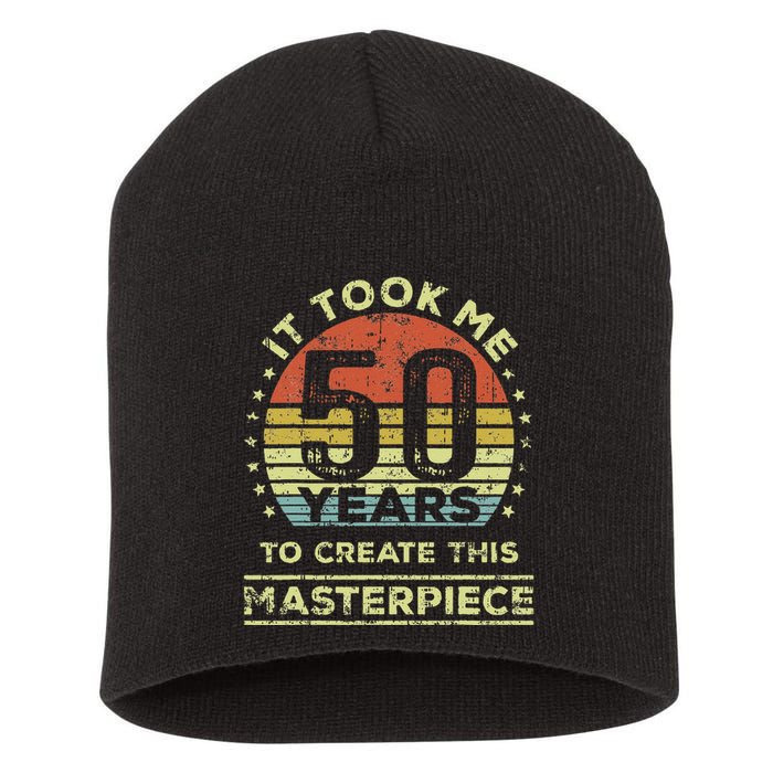 It Took Me 50 Years To Create This Masterpiece 50th Birthday Gift Short Acrylic Beanie